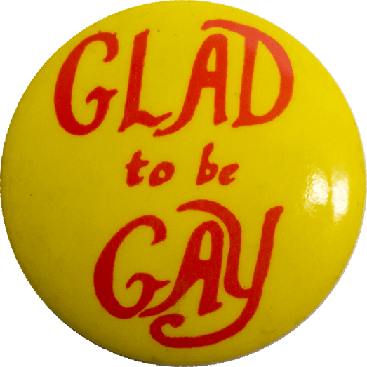 Glad to be gay (c.1970s) Badge Collection, 4-35-1