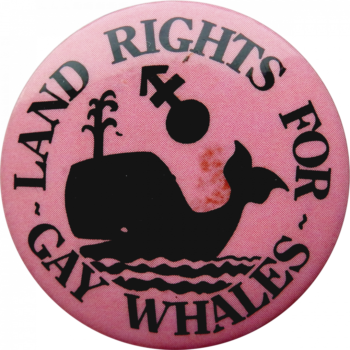 Land Rights for Gay Whales (n.d.) 7-67-16 Badge Collection